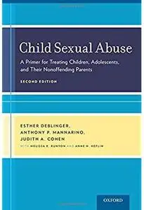 Child Sexual Abuse: A Primer for Treating Children, Adolescents, and Their Nonoffending Parents (2nd edition)