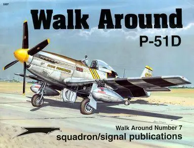 P-51D Mustang - Walk Around Number 7 (Squadron/Signal Publications 5507)