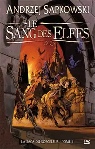 La Saga du Sorceleur Tome 1 : Le sang des elfes – Andrzej Sapkowski