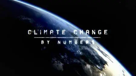 BBC Earth - Climate Change by the Numbers: Series 1 (2016)