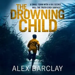 «The Drowning Child» by Alex Barclay