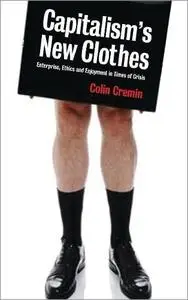 Capitalism's new clothes : enterprise, ethics and enjoyment in times of crisis