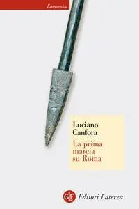 Luciano Canfora - La prima marcia su Roma (Repost)