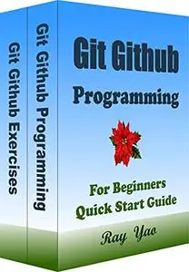 GIT GITHUB Programming, For Beginners, Quick Start Guide: Git Github Language Crash Course Tutorial & Exercises