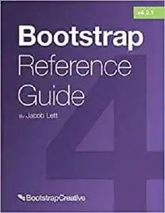 Bootstrap Reference Guide: Bootstrap 4 and 3 Cheat Sheets Collection