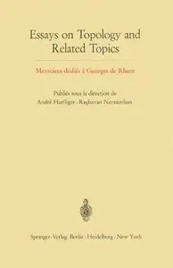 Essays on Topology and Related Topics: Memoires dédiés à Georges de Rham