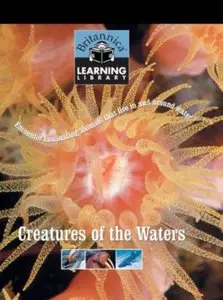 Creatures of the Waters (Britannica Learning Library, Vol.15) 