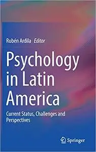 Psychology in Latin America: Current Status, Challenges and Perspectives