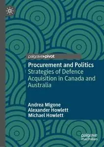 Procurement and Politics: Strategies of Defence Acquisition in Canada and Australia
