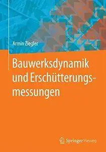 Bauwerksdynamik und Erschütterungsmessungen