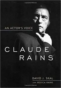 Claude Rains: An Actor's Voice
