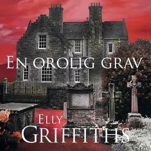 «En orolig grav» by Elly Griffiths