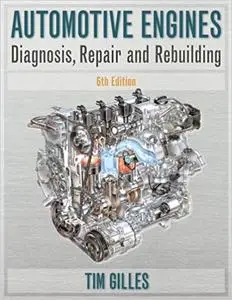 Automotive Engines: Diagnosis, Repair, Rebuilding (6th Edition)