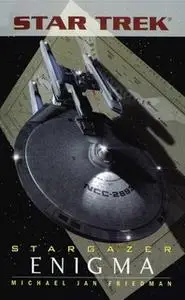 «Star Trek: The Next Generation: Stargazer: Enigma» by Michael Jan Friedman