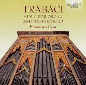Francesco Cera - Trabaci: Music For Organ And Harpsichord (2014)