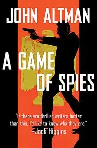 «A Game of Spies» by John Altman
