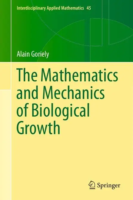 The Mathematics and Mechanics of Biological Growth (Repost)