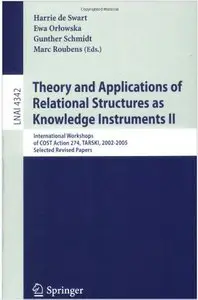 Theory and Applications of Relational Structures as Knowledge Instruments II (repost)