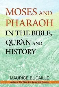 Moses and Pharaoh in the Bible Quran and History