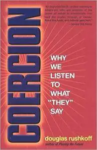 Coercion: Why We Listen to What "They" Say