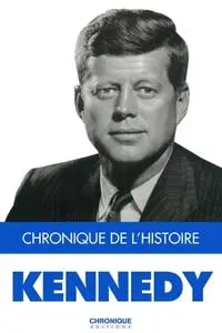 Collectif, "Kennedy (Chronique de L’histoire)"