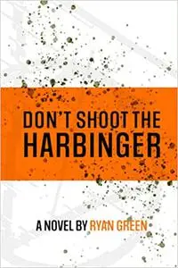 Don't Shoot The Harbinger