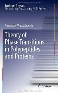 Theory of Phase Transitions in Polypeptides and Proteins (Springer Theses) (repost)