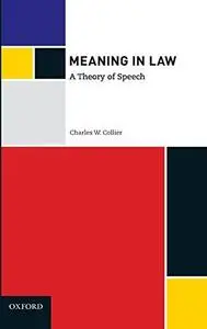 Meaning in Law: A Theory of Speech