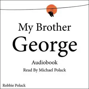 «My Brother George» by Robbie Polack