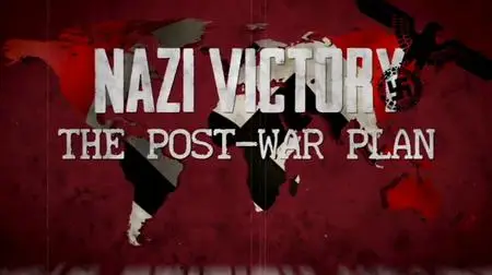 Nazi Victory: The Post War Plan (2018)