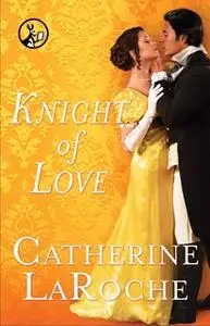 «Knight of Love» by Catherine LaRoche