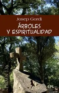 «Árboles y espiritualidad» by Josep Gordi Serrat