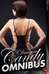 «The Dragon Candy Omnibus» by Talia Skye