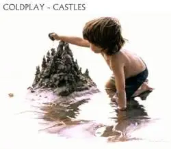Coldplay - Castles (2006)