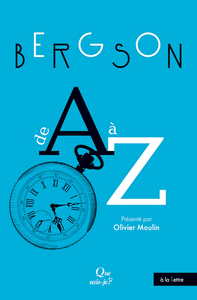 Bergson de A à Z - Olivier Moulin