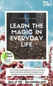 «Learn the Magic in Everyday Life» by Simone Janson