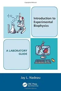 Introduction to Experimental Biophysics - A Laboratory Guide