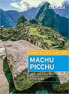 Moon Machu Picchu: With Lima, Cusco & the Inca Trail
