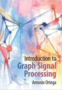 Introduction to Graph Signal Processing