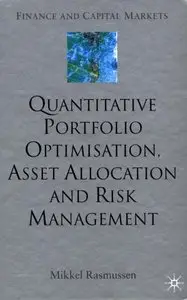 Quantitative Portfolio Optimisation, Asset Allocation and Risk Management