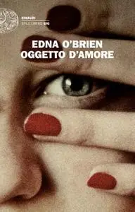 Edna O'Brien - Oggetto d'amore