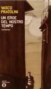 Vasco Pratolini - Un eroe del nostro tempo