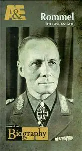 A&E Biography - Rommel: The Last Knight (1997)