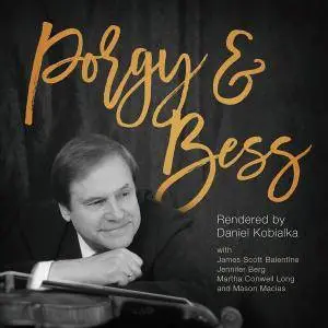 Daniel Kobialka - Porgy And Bess: Rendered By Daniel Kobialka (2017)