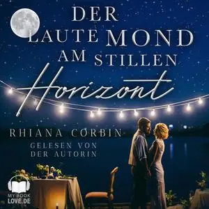 «Der laute Mond am stillen Horizont» by Rhiana Corbin