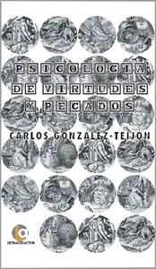 «Psicología de virtudes y pecados» by Carlos González-Teijón