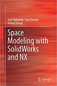 Space Modeling with SolidWorks and NX (Repost)