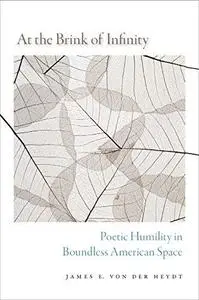 At the Brink of Infinity: Poetic Humility in Boundless American Space (Repost)