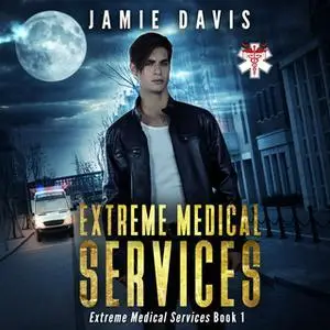 «Extreme Medical Services» by Jamie Davis