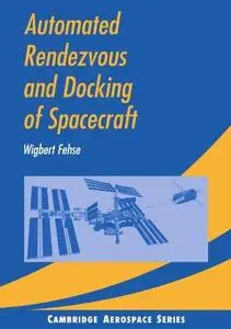 Automated Rendezvous and Docking of Spacecraft (Cambridge Aerospace Series)